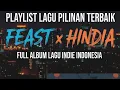 Download Lagu Playlist Lagu Pilihan Terbaik.Feast x Hindia Full Album Lagu Indie Indonesia