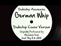 German Whip (DJ Tony Dub/Dubstep Assassins Remix) [Cover Tribute to Meridian Dan ft. Big H & JME]