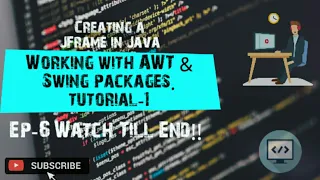 Working with JFrame AWT SWING packages Tutorial-1