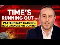 Pattern Day Trading Rule Is Ending