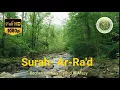 Download Lagu 013- Surah- Ar-Ra'd, Reciter- Mishary Rashid Al-Afasy