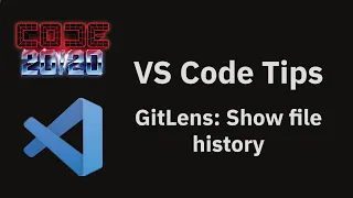 VS Code tips Viewing file history with GitLens