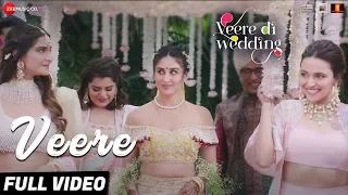 veere full video veere di wedding kareena kapoor khan sonam kapoor ahuja swara u0026 shikha