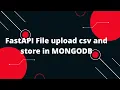 Python FastAPI Tutorial FastAPI File upload csv and store in MONGODB
