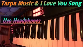 Download New tarpu 2020 on piano | I LOVE YOU SONG on piano | tarpa 5g , 6g ,7g on piano | sohit monde MP3