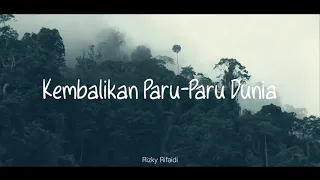 Download Kembalikan Paru-Paru Dunia - Rizky Rifaidi (unofficial lyric Video) MP3