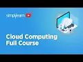 Cloud Computing Full Course Cloud Computing Tutorial For Beginners 2026 Simplilearn