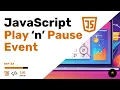 JavaScript Methods Events Challenge Play Pause Event Day 23
