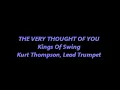 THE VERY THOUGHT OF YOU Featuring Lead Trumpet Kurt Thompson