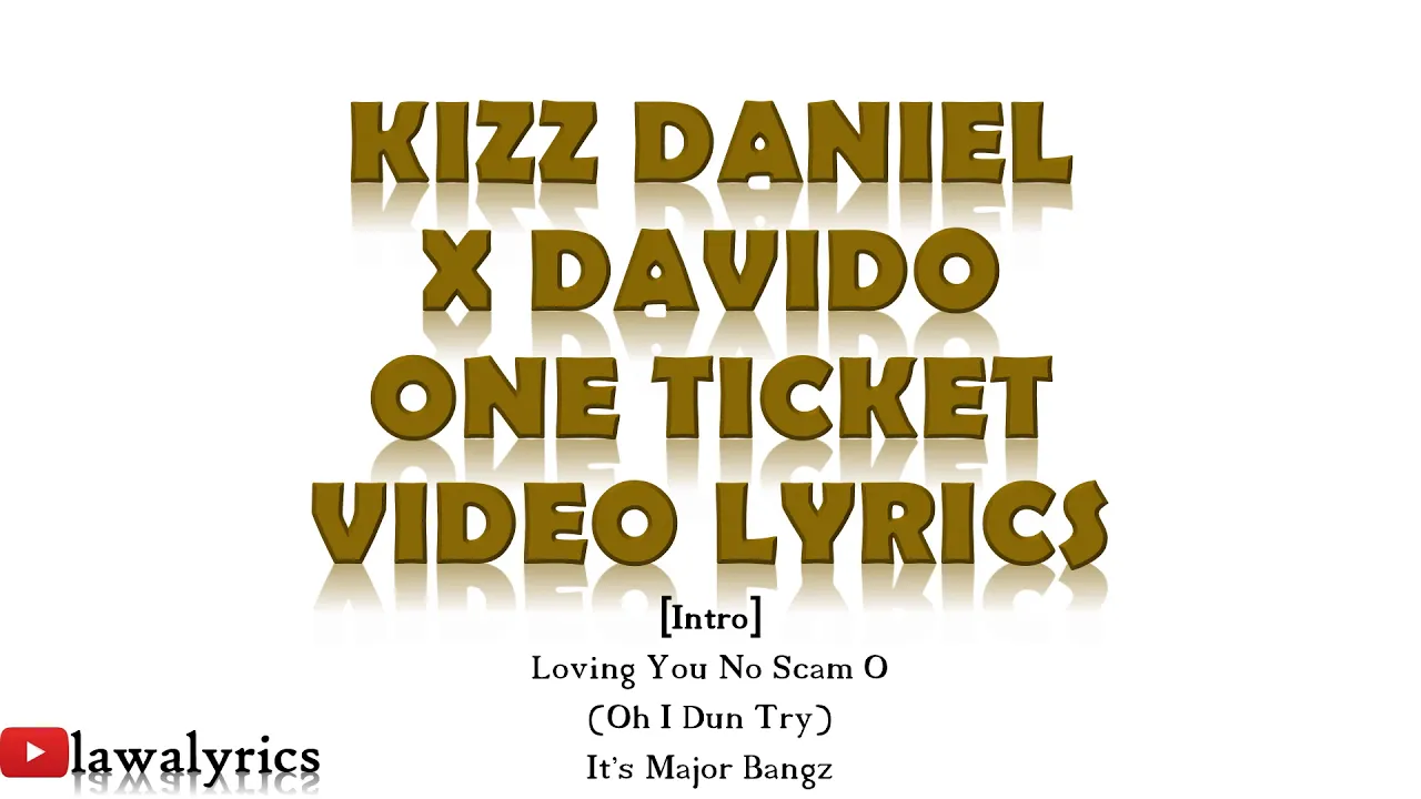 KIZZ DANIEL ft DAVIDO - ONE TICKET LYRICS