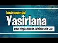 Download Lagu Instrumen YASIRLANA sedih, untuk iringan wisuda, puisi , narasi dan lain lain
