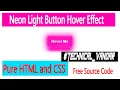 Neon Light Button Hover Effect using Pure HTML and CSS Free Source Code