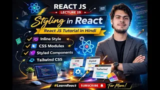 React JS Lecture 19 Styling in React Inline CSS Modules Styled Components Tailwind Hindi