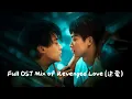 Download Lagu Full OST Mix of Revenged Love (逆爱) – Theme Songs \u0026 Soundtrack Compilation