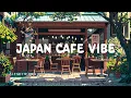 Japan Cafe Vibe Lofi Coffee beats Lofi Hip Hop Lofi Music to sleep relax study