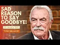 The Sad Reason Tom Selleck Is Saying Goodbye