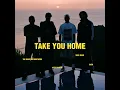 TAKE YOU HOME - The Martinez Brothers, Apex Martin, MIKE DEAN & SASH