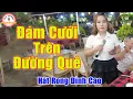 Download Lagu Đám Cưới Trên Đường Quê - Cả Quán Nhậu Ngừng Ăn Để Nghe Chị Gái Xinh Đẹp Này Hát | Hà Hương