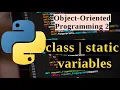 Python OOP Series - class static variables Lesson 2