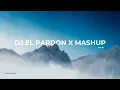 Download Lagu DJ EL PARDON X MASHUP OLD DJ TIKTOK COMEBACK