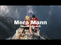 Mera Mann [Slowed + Reverb] Juss | Black Lofis | 2024