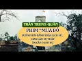 Download Lagu Phim Mưa đỏ phim đánh tráo lịch sử , gian lận sự thật , ăn cắp danh dự -Trần Trung Quân