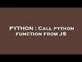 PYTHON Call python function from JS
