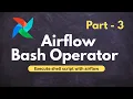 How to Run Shell Scripts in Apache Airflow BashOperator Part 3