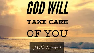 god will take care of you with lyrics the most beautiful hymn youve ever heard 
