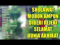 Sholawat Mohon Ampun | Sholawat Agar Di Beri Rezeki |Sholawat Selamat Dunia Akhirat |Sholawat Jibril