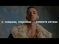 C. Tangana, Toquinho // Comerte Entera (Letra)