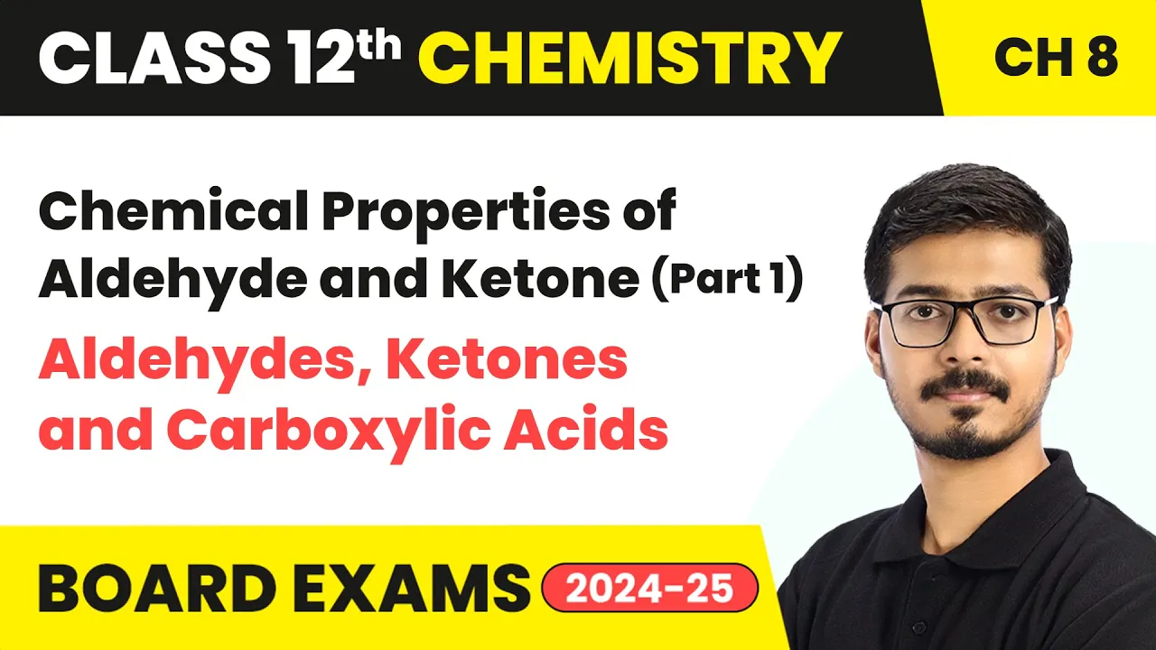Chemical Properties of Aldehyde and Ketone (Part 1) | Class 12 Chemistry Chapter 8 | CBSE 2025-26