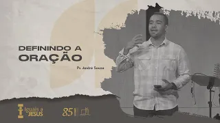 Definindo a oração | Pr. André Souza | Noite | 12/01/2025