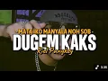 Download Lagu DJ DUGEM KAKS (Mata Iko Manyala Noh Sob) - DISKO TANAH 2025