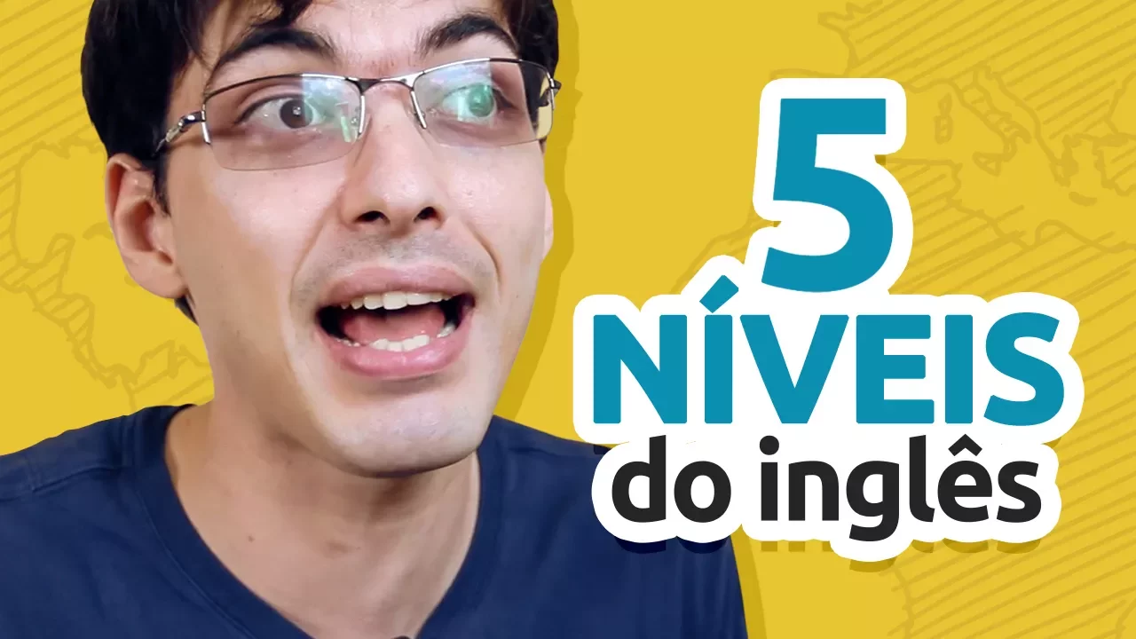 OS 5 NÍVEIS DO ENTENDIMENTO DO INGLÊS
