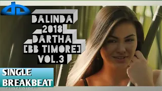 Download DALINDA 2018 - DARTHA [BB TIMORE] VOL.3 SINGLE BREAKBEAT - DA DODDY ALEJANDRO MP3