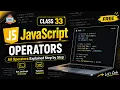 JavaScript Operators All Operators Explained Step by Step Class 33