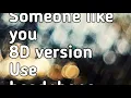 Adele - Someone Like You 8D Audio