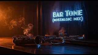 bar tone nostalgic mix 
