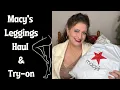 Macy s Legging Haul