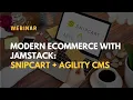 Modern Ecommerce with JAMstack Snipcart Agility CMS