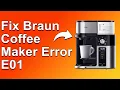 How To Fix Braun Coffee Maker Error E01 Issues With Water level - What You Should Do To Fix It