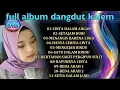 Download Lagu FULL ALBUM DANGDUT KALEM TEMAN ISTIRAHAT