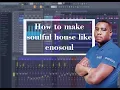 Download Lagu How to make soulful deep house like enosoul