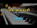 Law Ala Albi (Fadel Shaker) - Instrumen Karaoke Piano Lirik