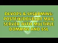 DevOps SysAdmins Mail server with multiple domains and SSL