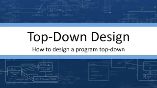 Top-Down - The top-down design process