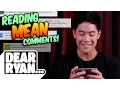 Reading Mean Comments Dear Ryan