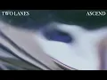 Ascend - TWO LANES