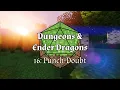 Download Lagu Dungeons and Ender Dragons 16: Punch-Doubt